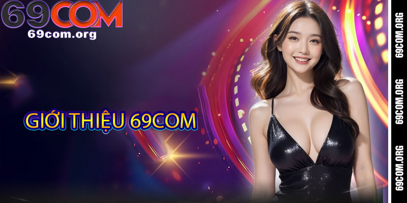 Giới Thiệu 69com