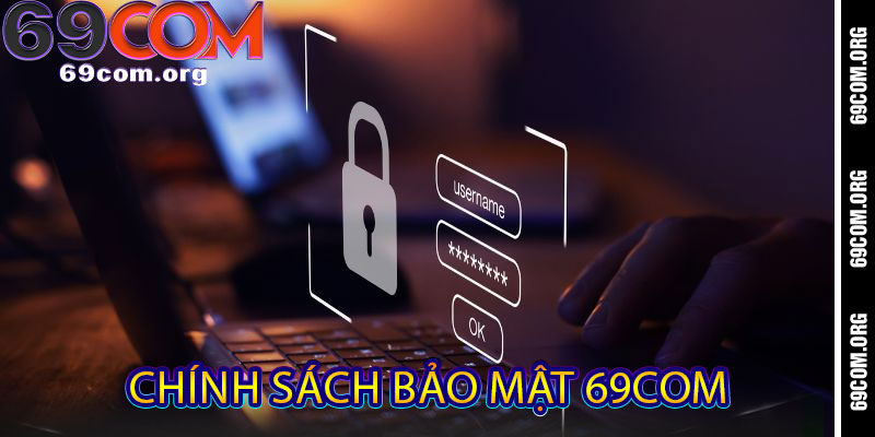 Chính Sách Bảo Mật 69com